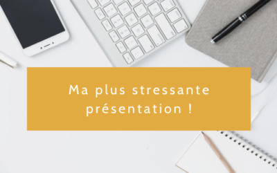 #3 Ma plus stressante présentation !